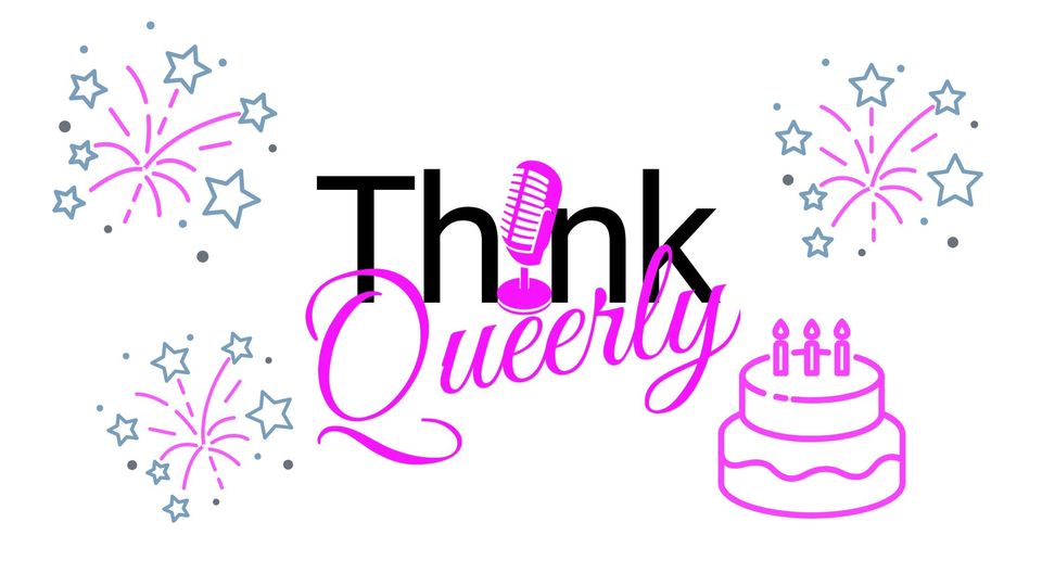 Celebrating the 2-Year Podcasting Anniversary of Think Queerly
