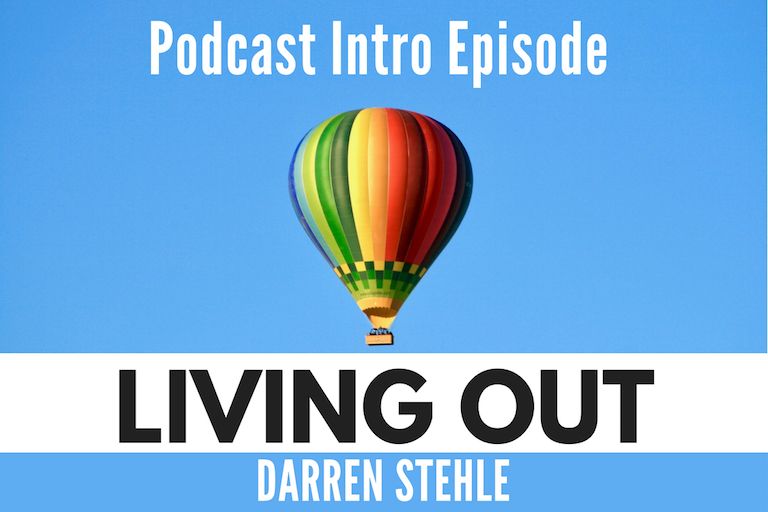 Living OUT Podcast Intro Episode – LOP000